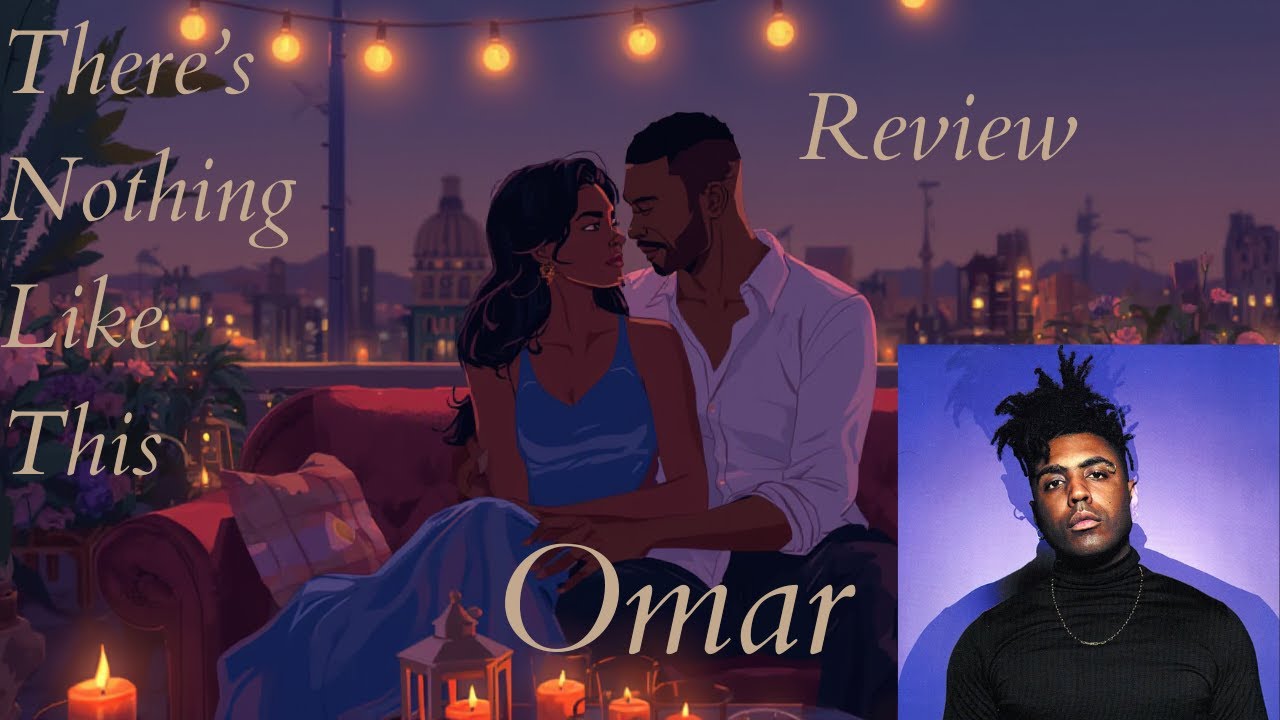 Omar - There's Nothing Like This U.K. Vibes (Review) Happy Valentine's Day