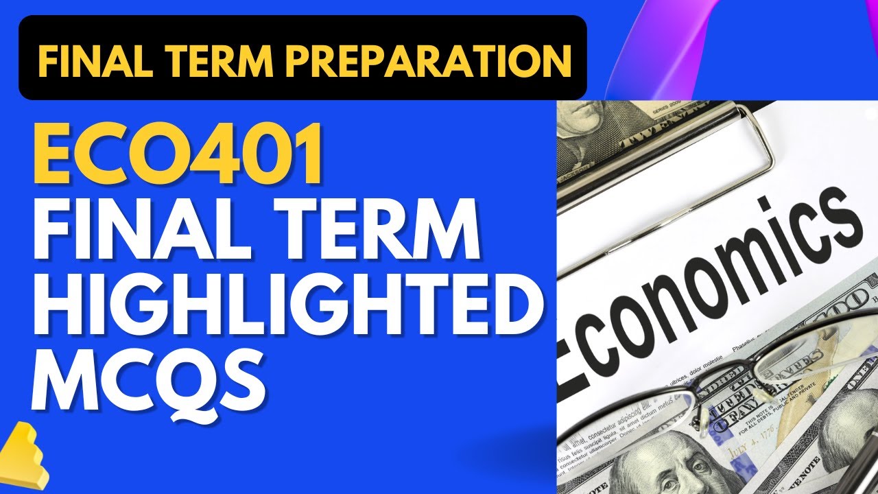 ECO401 Final Term Highlighted Solved MCQs