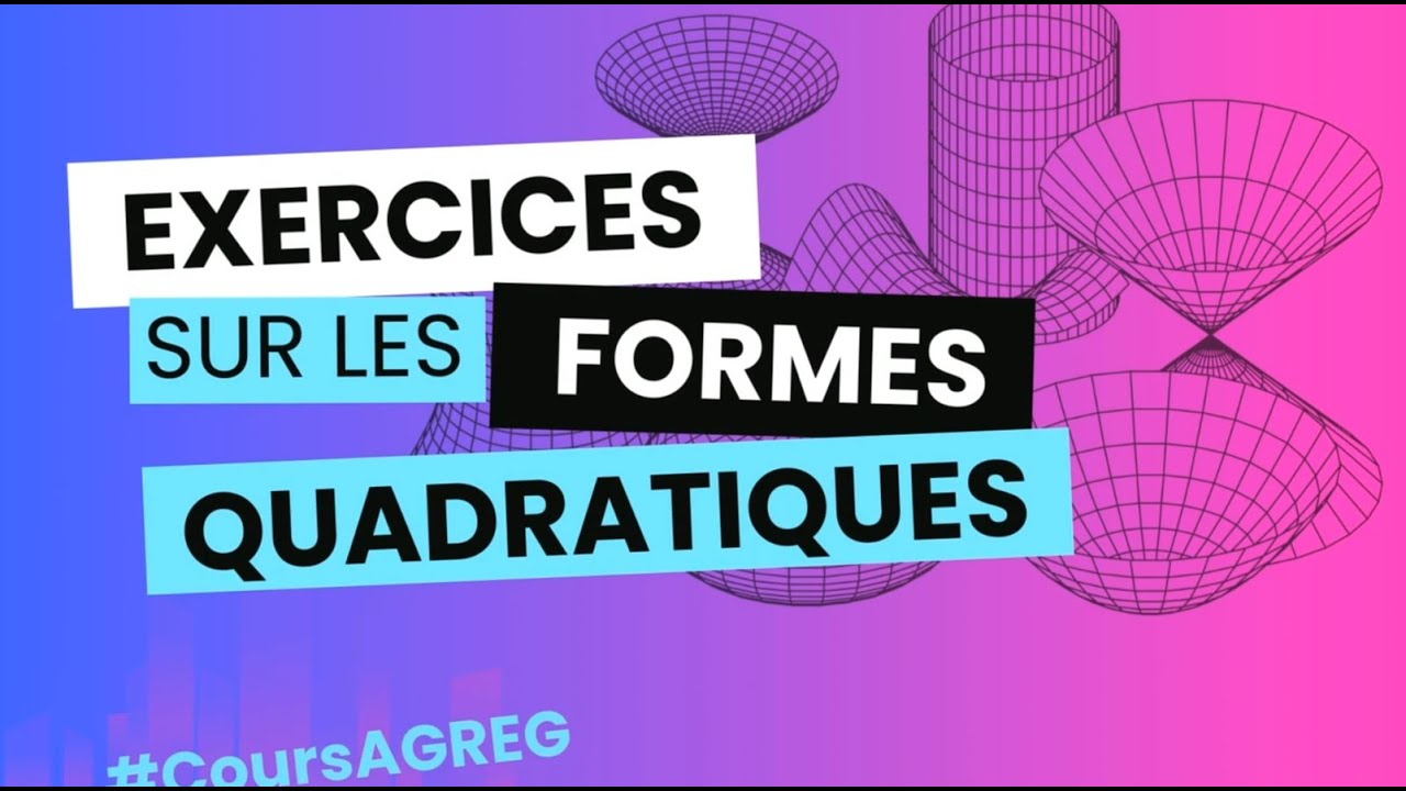 Cours d'agreg (7/8) sur les formes quadratiques: Exercices sur formes quadratiques