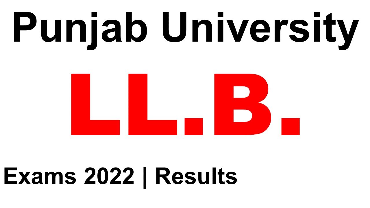 punjab university llb results and exams 2022 pu results and exams pu llb results & exams 2022 pu