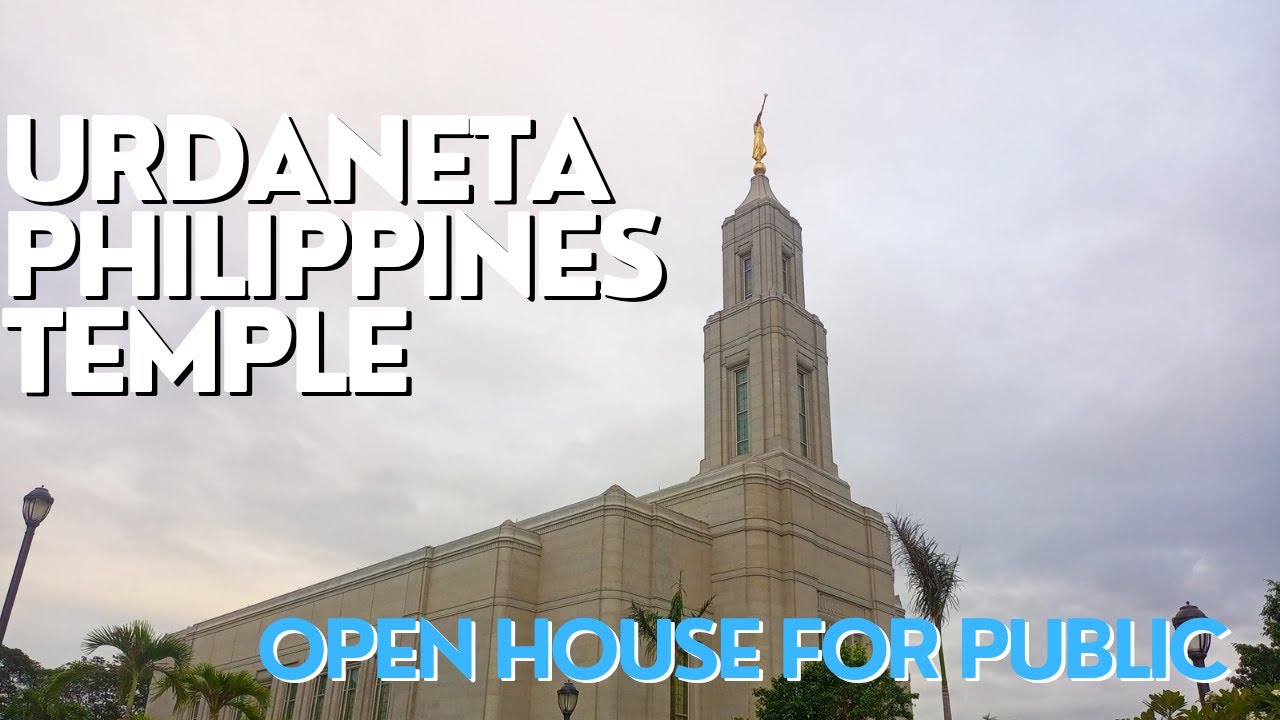 URDANETA TEMPLE | OPEN HOUSE FOR PUBLIC