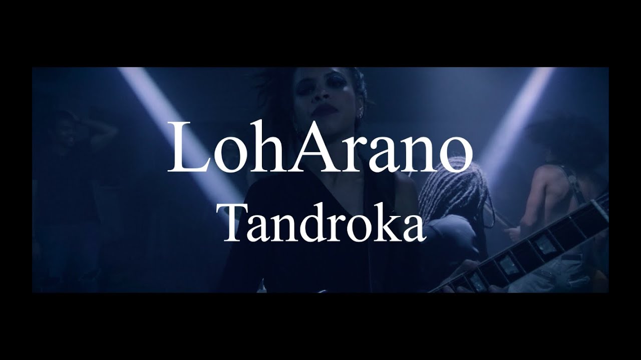 LohArano - Tandroka (official video)