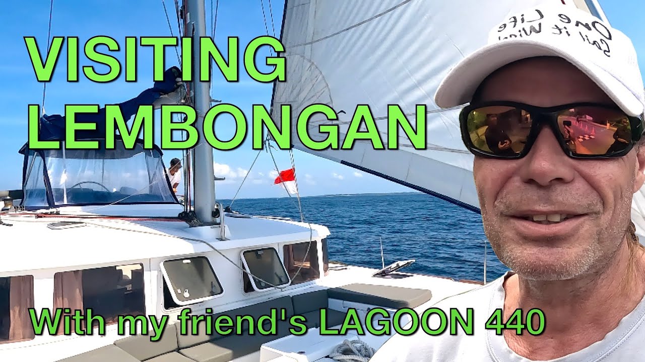 SAILING TO LEMBONGAN - SwT 217 - Going with my friends LAGOON 440