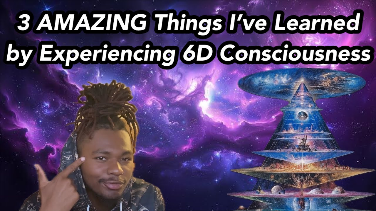 What It's Like Experiencing 6D Consciousness