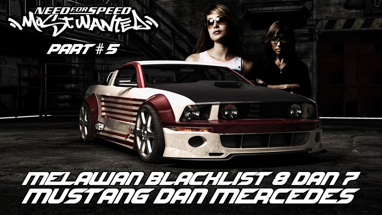 BLACKLIST 8 & 7 DAN MENDAPATKAN MUSTANG DAN MERCEDES - Need For Speed Most Wanted 2005 (Part 5)