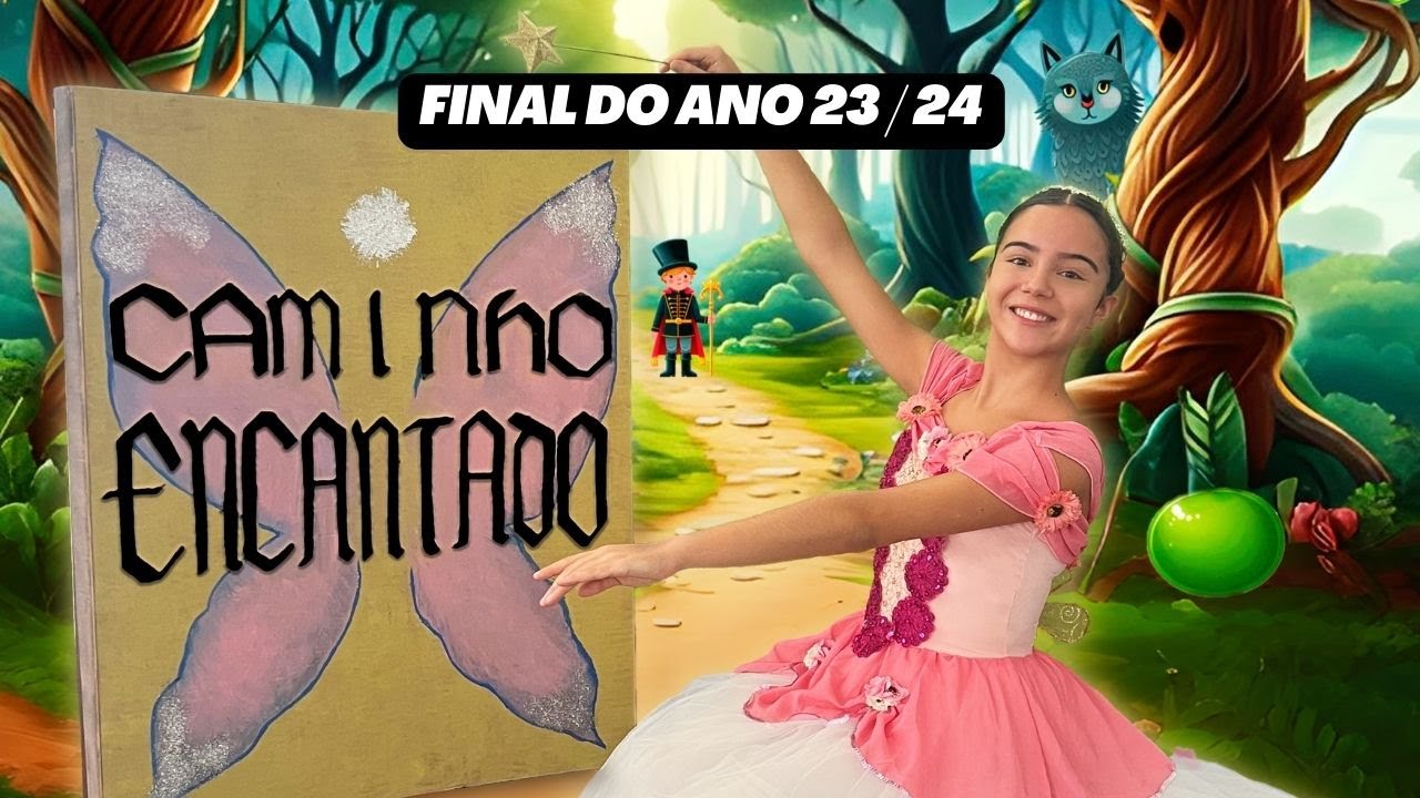 Caminho Encantado - Espetáculo de Final de Ano 2023 / 2024