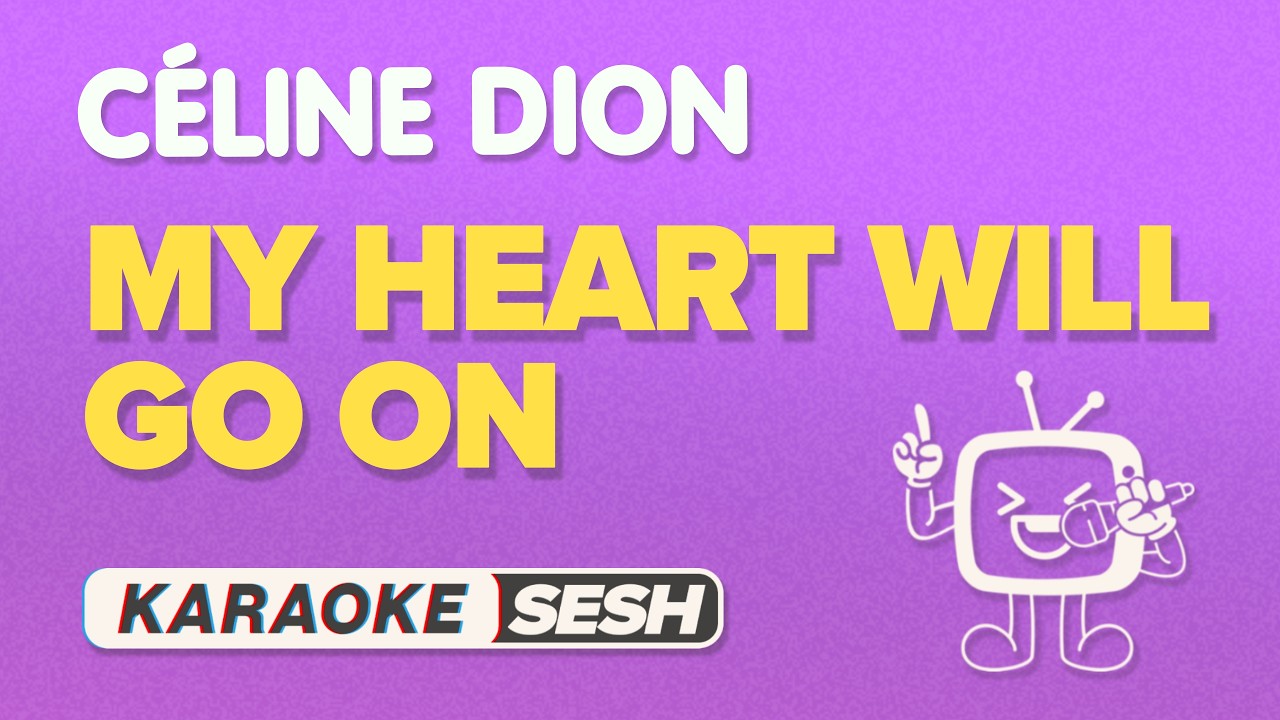 Céline Dion - My Heart Will Go On (Karaoke)