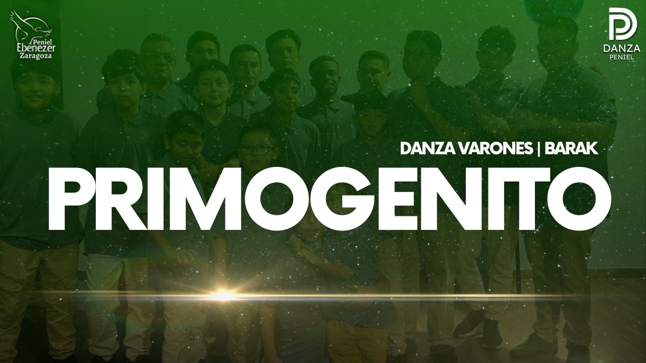 🟢 PRIMOGÉNITO | DANZA PENIEL | VARONES BARAK