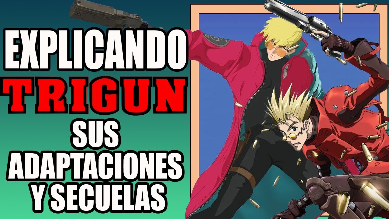 Explicando TRIGUN - Sus adaptaciones y secuelas |PBZ 101