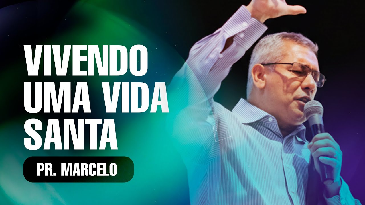 VOCÊ TEM VIVIDO DE FORMA SANTA? | PR.MARCELO