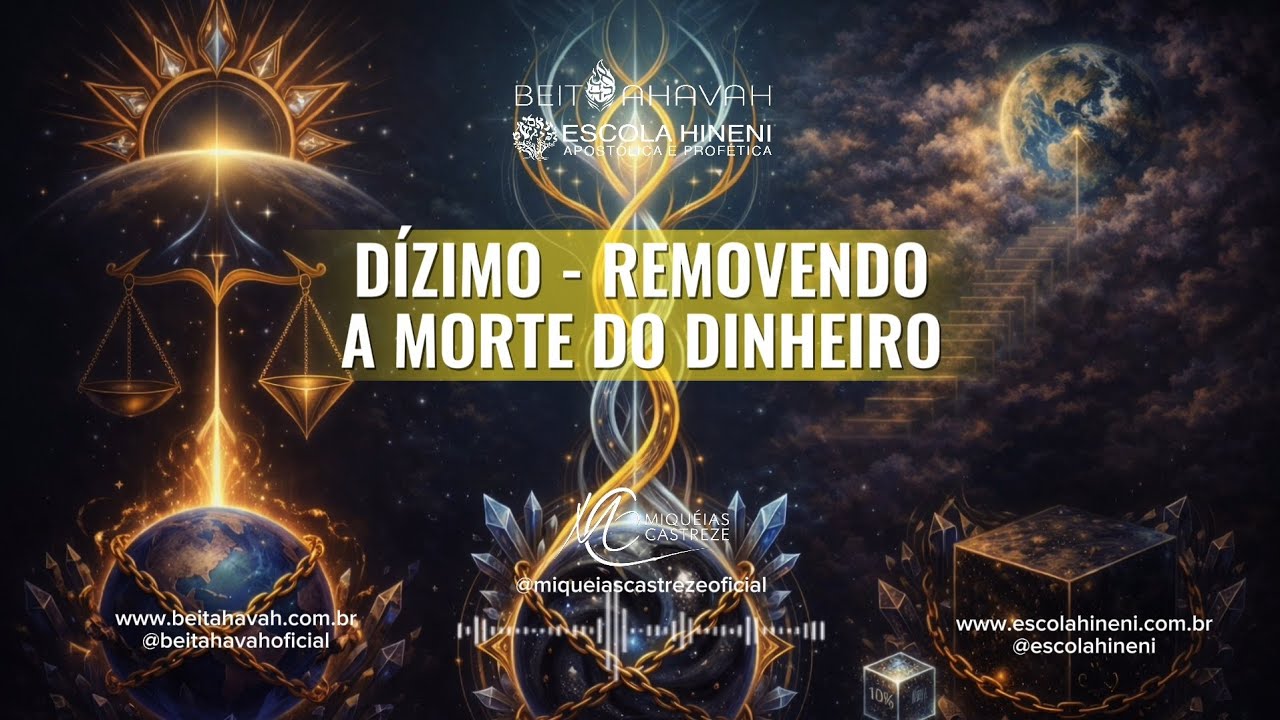 O DÍZIMO REMOVENDO A MORTE DO DINHEIRO - PARASHA 19 TERUMÁ - HINENI BEIT AHAVAH AP MIQUÉIAS CASTREZE