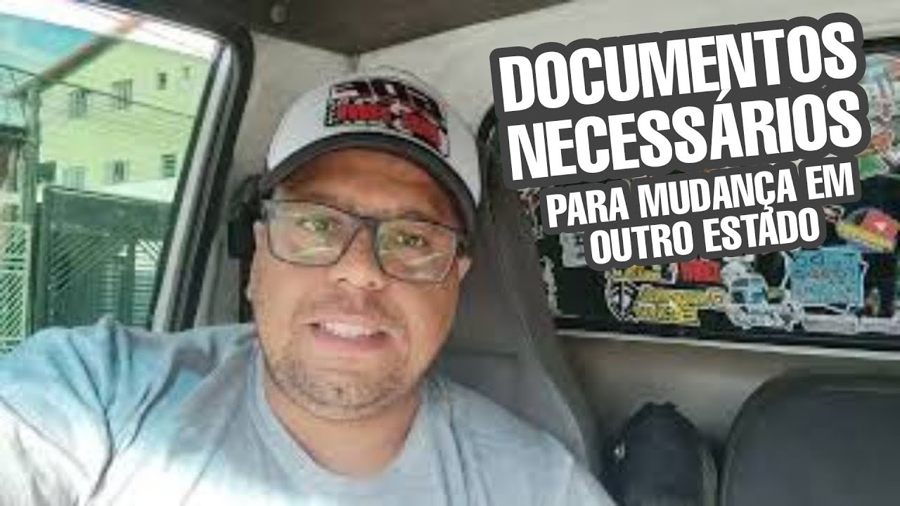 QUAIS OS DOCUMENTOS NECESSÁRIOS PARA FAZER UMA MUDANÇA PARA OUTRO ESTADO???