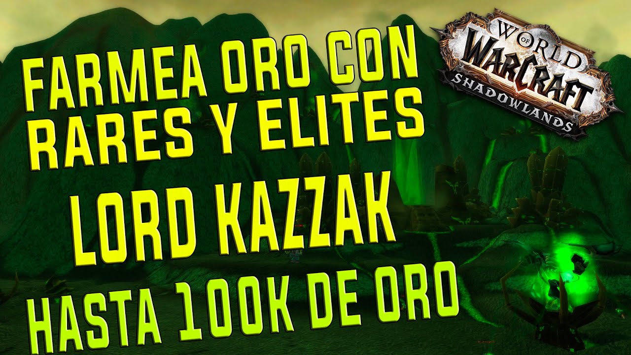 💰Farmea ORO con RARES y ELITES💰 Señor de Fatalidad Kazzak 😨Hasta 100K de ORO😨 World of Warcraft