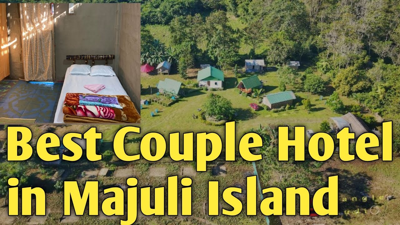 BEST BUDGET HOTEL IN MAJULI BEST COUPLES HOTEL IN MAJULI ISLAND ASSAM