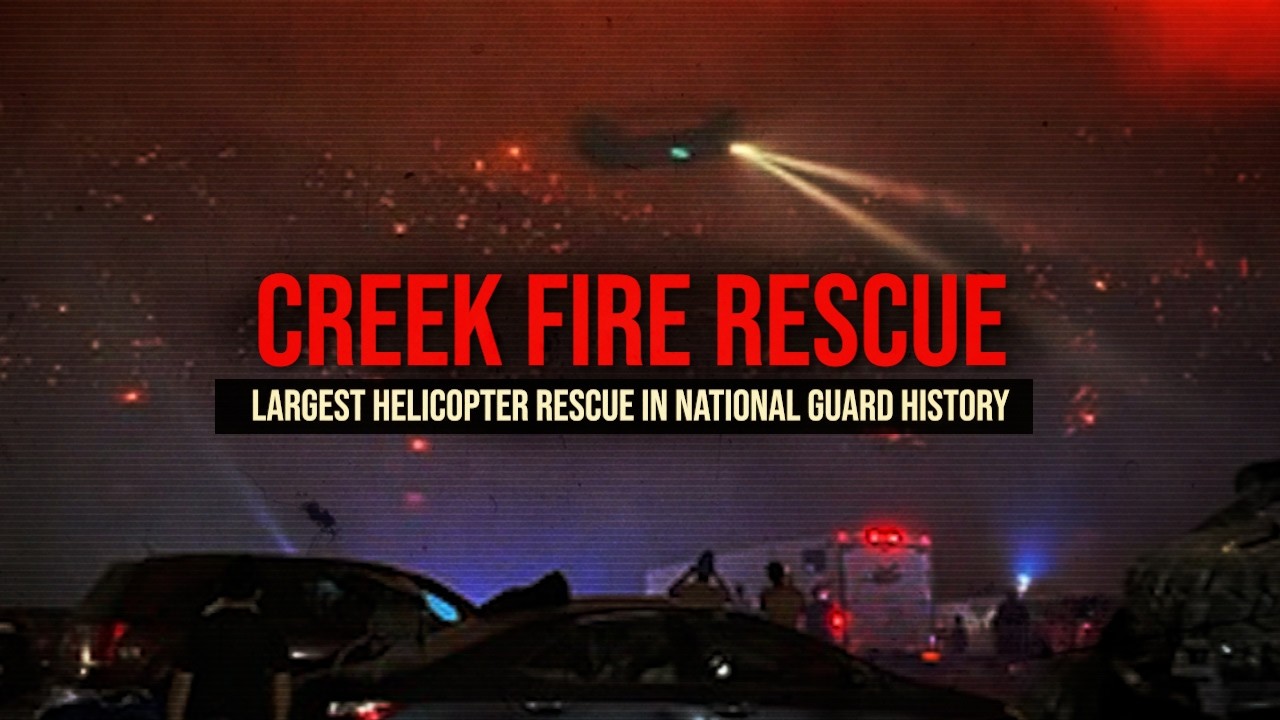 Creek Fire: The Largest Helicopter Rescue in National Guard History