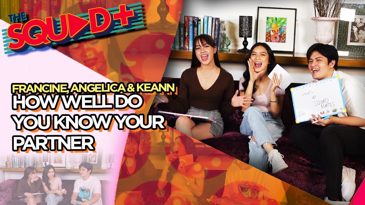 HOW WELL DO YOU KNOW YOUR PARTNER • FRANCINE DIAZ WITH ANGELICA LAO & KEANN JOHNSON | The Squad+