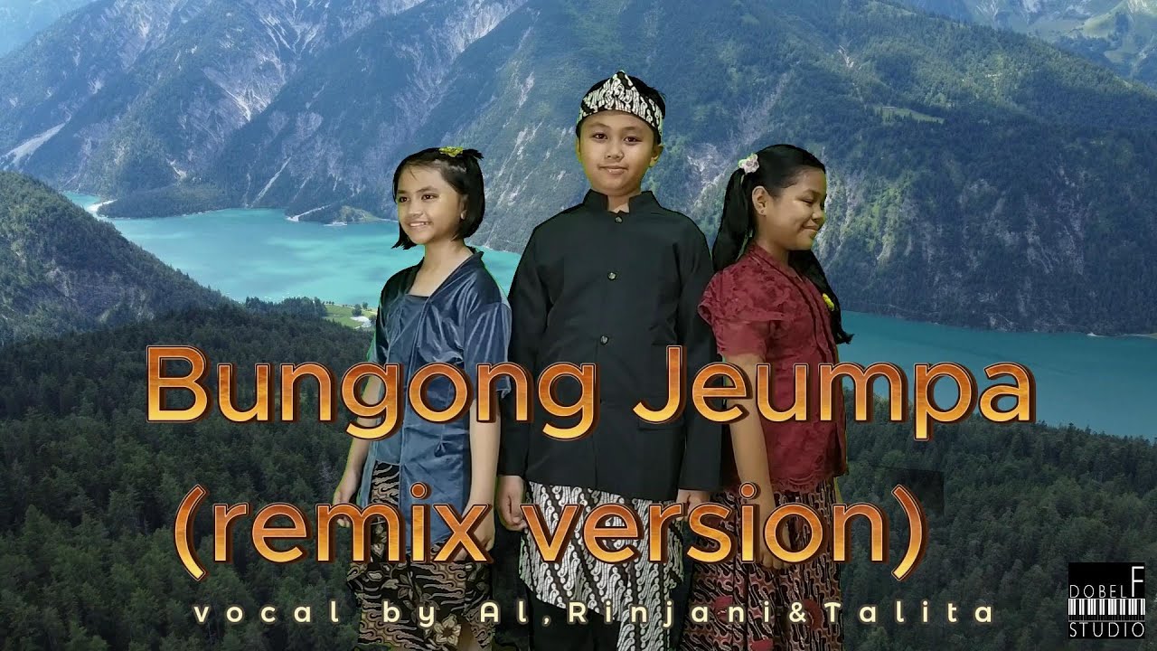Bungong Jeumpa - remix version (vocal by AL,Rinjani & Talita)