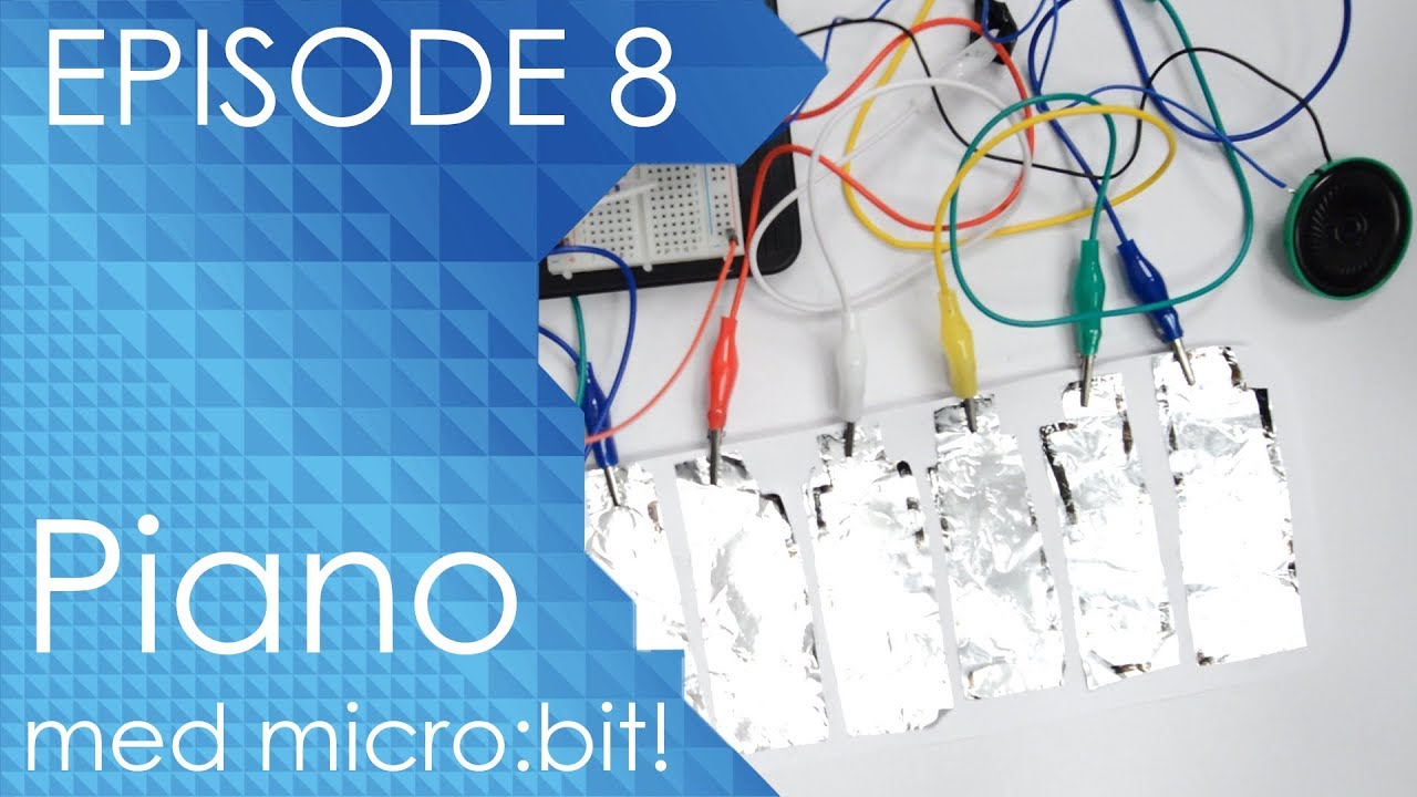 Episode 8 - Piano med micro:bit!