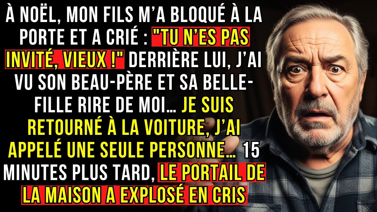 À NOËL, MON FILS M’A BLOQUÉ À LA PORTE ET A CRIÉ : 