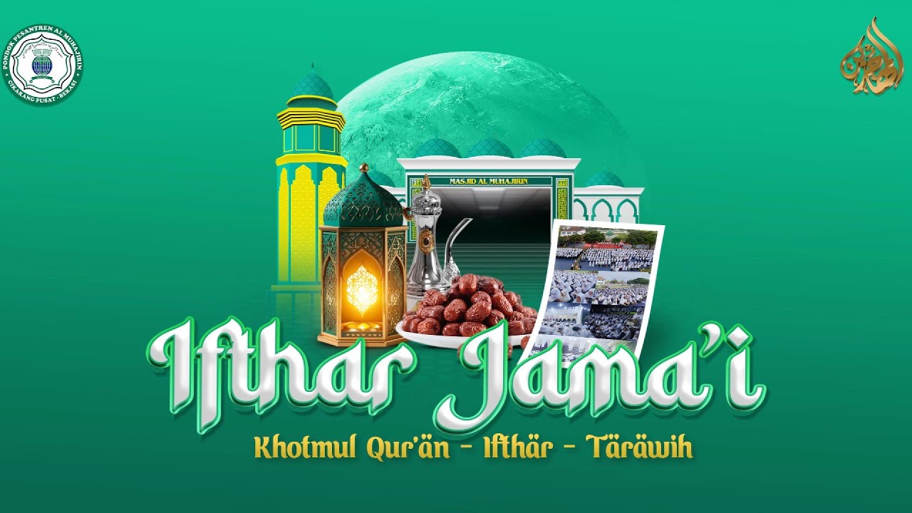 IFTHAR JAMA'I KELUARGA BESAR PONDOK PESANTREN AL MUHAJIRIN CIKARANG PUSAT RAMADHAN 1446 H