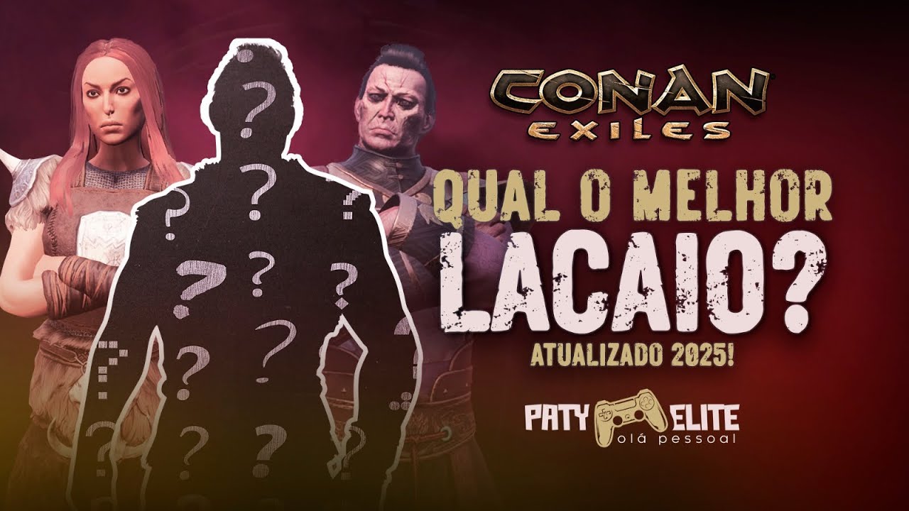 MELHOR LACAIO DO CONAN EXILES? ATUALIZADO 2025 #conanexiles #conan #patyelite