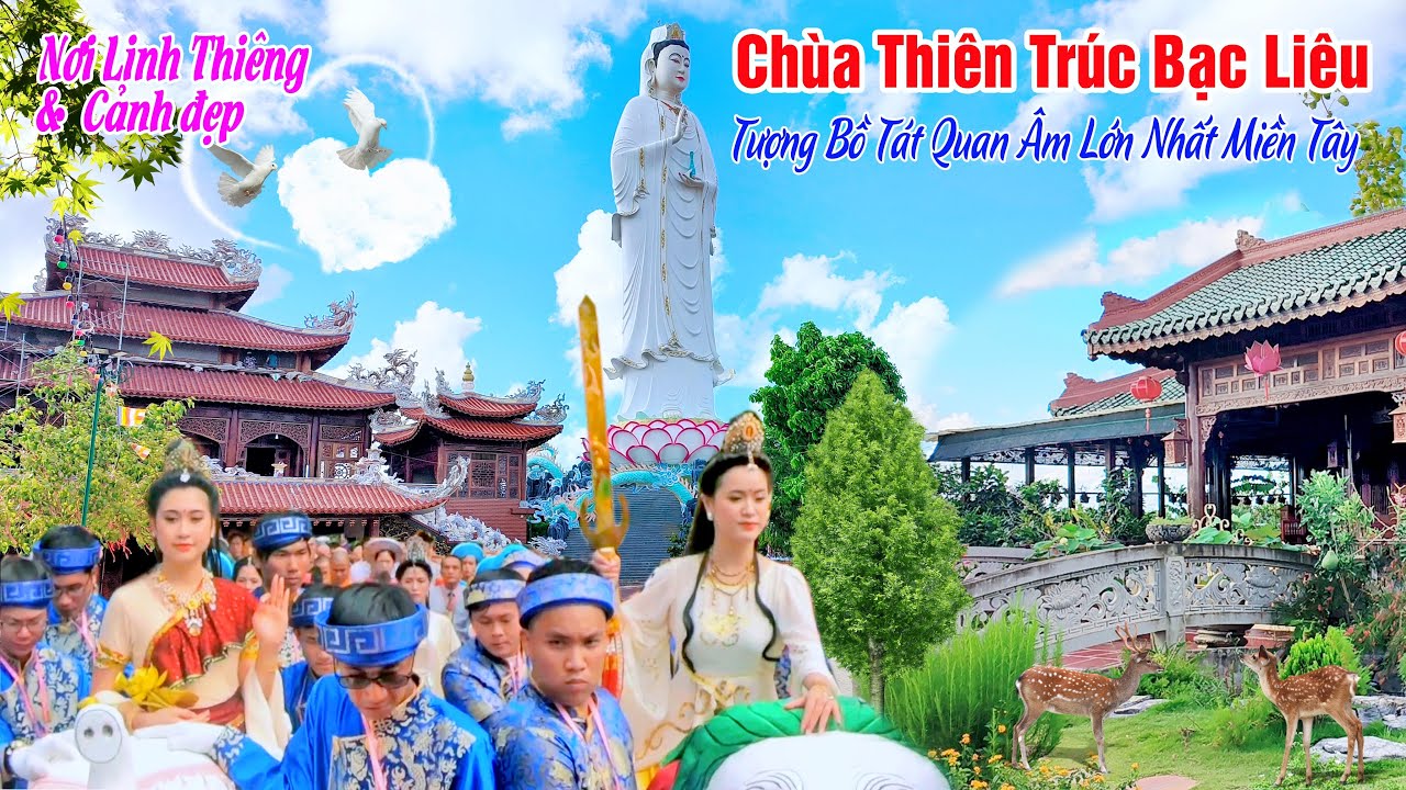Chùa Thiên Trúc Bạc Liêu - Tượng Bồ Tát Quan Âm Lớn Nhất Miền Tây & Tiên Cảnh Chốn Trần Gian