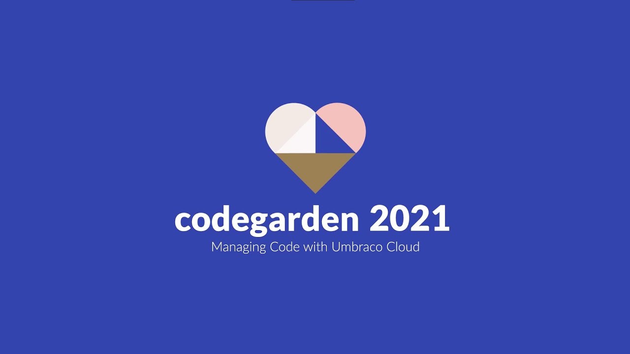 Managing Code with Umbraco Cloud - Umbraco Codegarden 2021