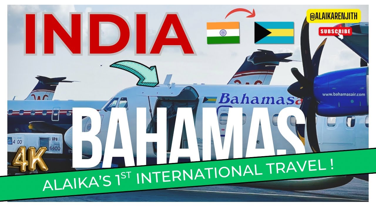 4K|Moving to Bahamas🇧🇸from India🇮🇳|Alaika’s 1st International Fly|Hyderabad~London~Nassau~Freeport