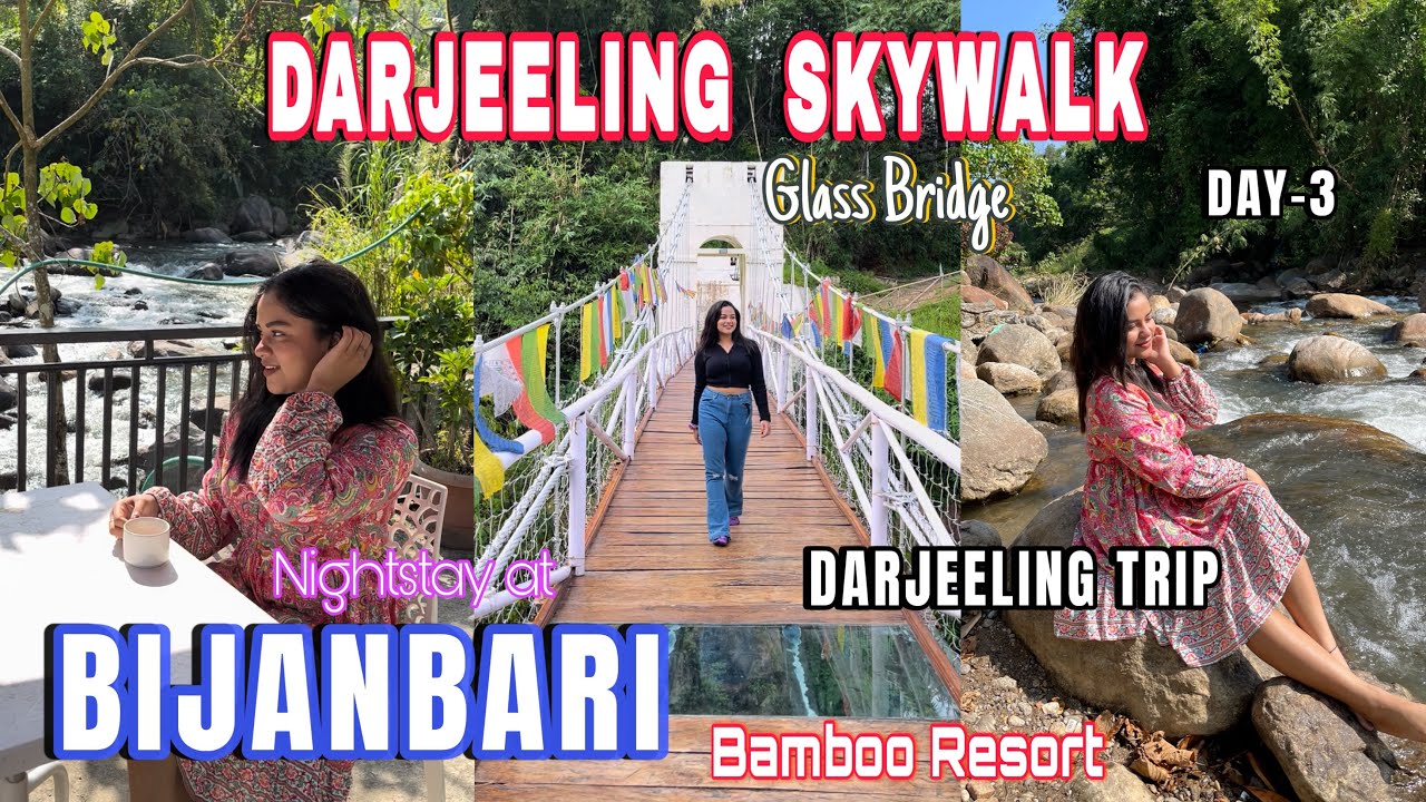 Exploring Darjeeling SKYWALK & Stay At BIJANBARI Bamboo Resort ATV Park | Day-3 Darjeeling Trip 2024