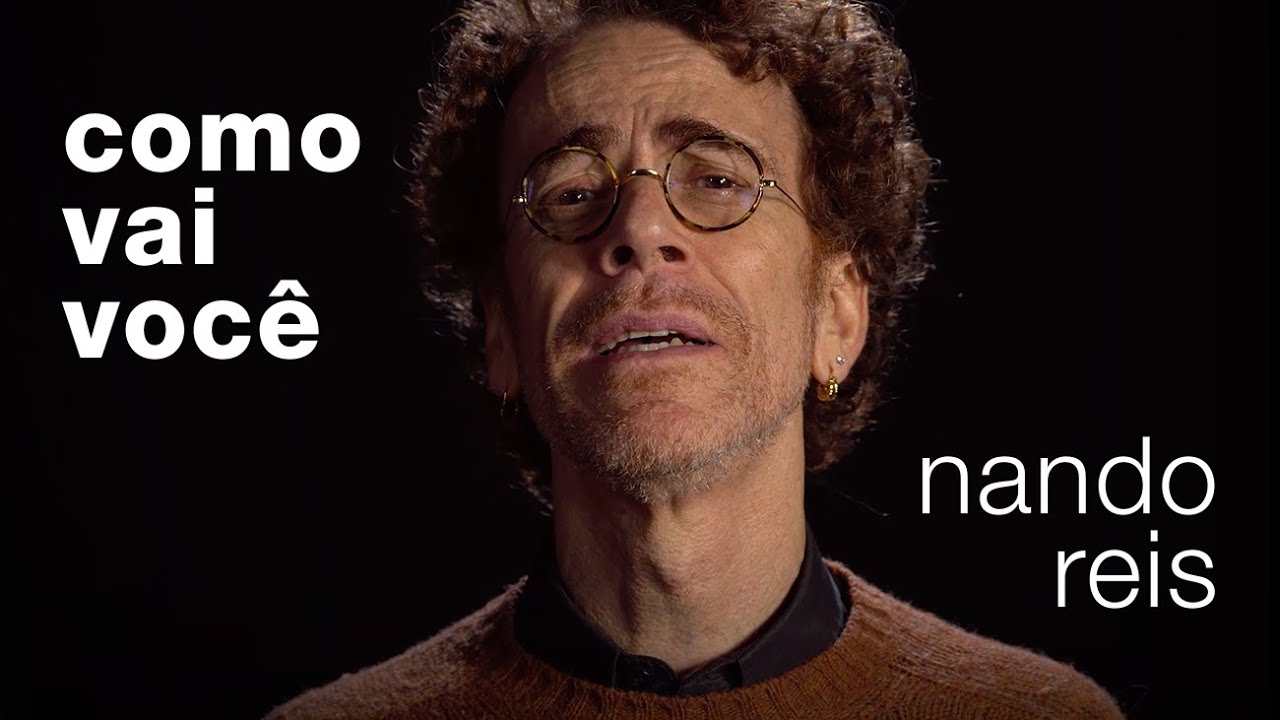 Nando Reis - Como Vai Você (Clipe Oficial)