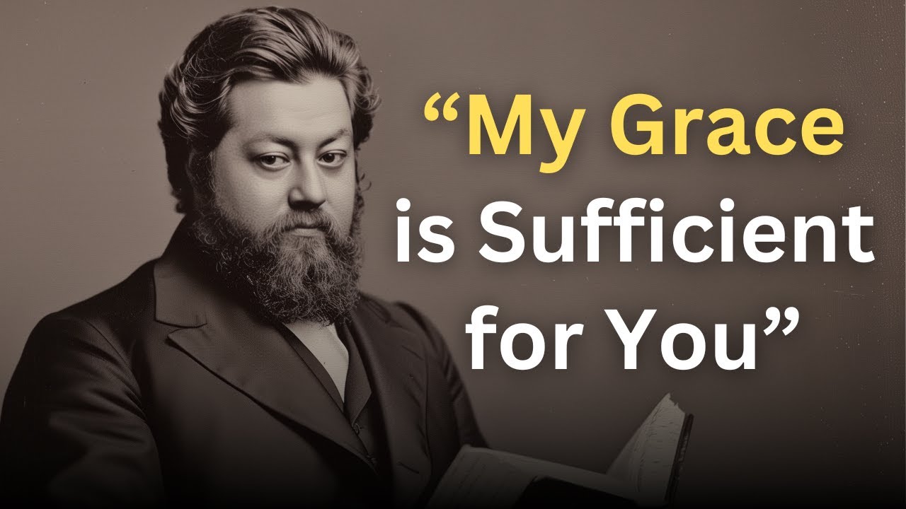 &ldquo;My grace is sufficient for you&rdquo; - Charles Spurgeon Devotional - 