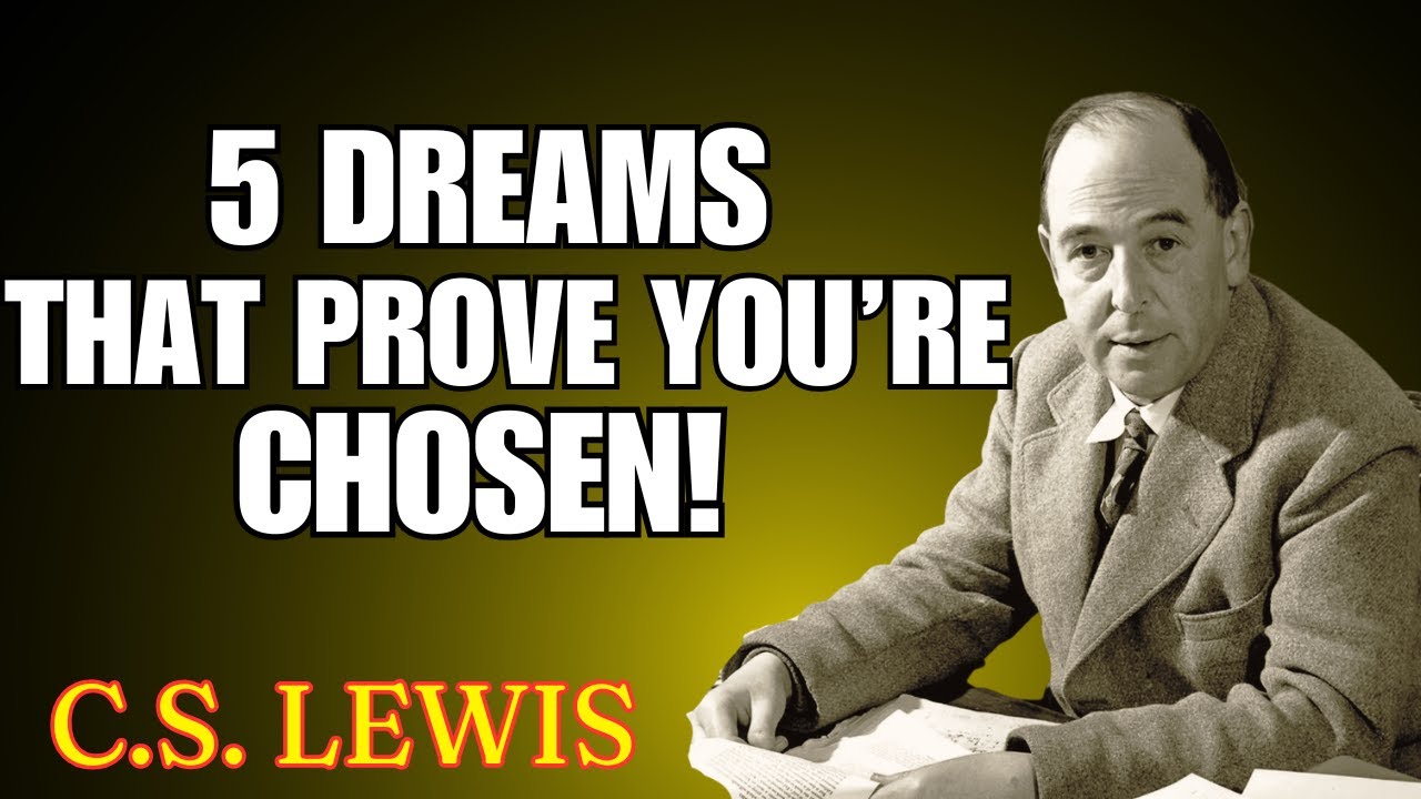 5 Dreams That Prove God Has Chosen You — Don’t Ignore This! | C.S. Lewis 2026