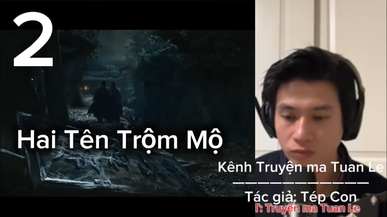 Hai Tên Trộm Mộ ||Tập 2 ||Soạn đọc: Truyện ma Tuan Le ||Tác giả: Tép Con