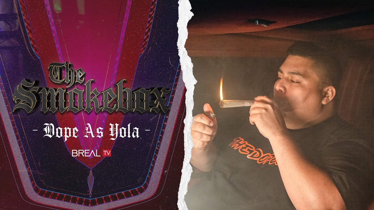 Dope As Yola - The Smokebox | BREALTV