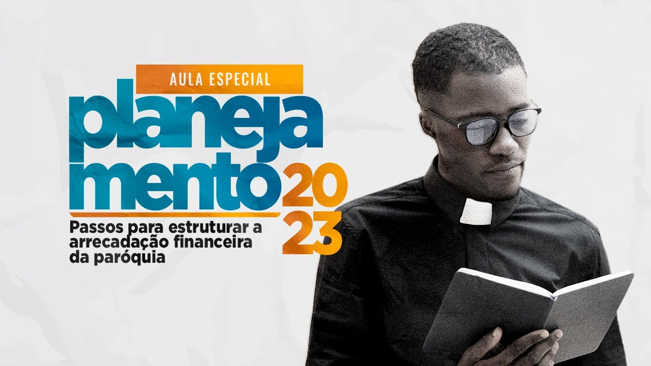 Aulão Especial - Planejamento 2023 - Passos para estruturar a arrecadação financeira da paróquia