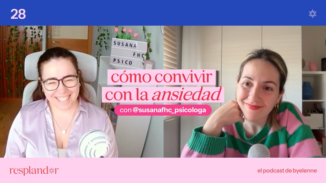 Cómo convivir con la ansiedad con @susanafhc_psicologa ~ Ep.28