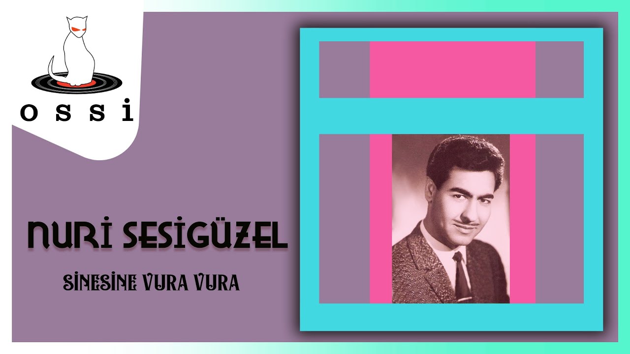 Nuri Sesigüzel - Sinesini Vura Vura