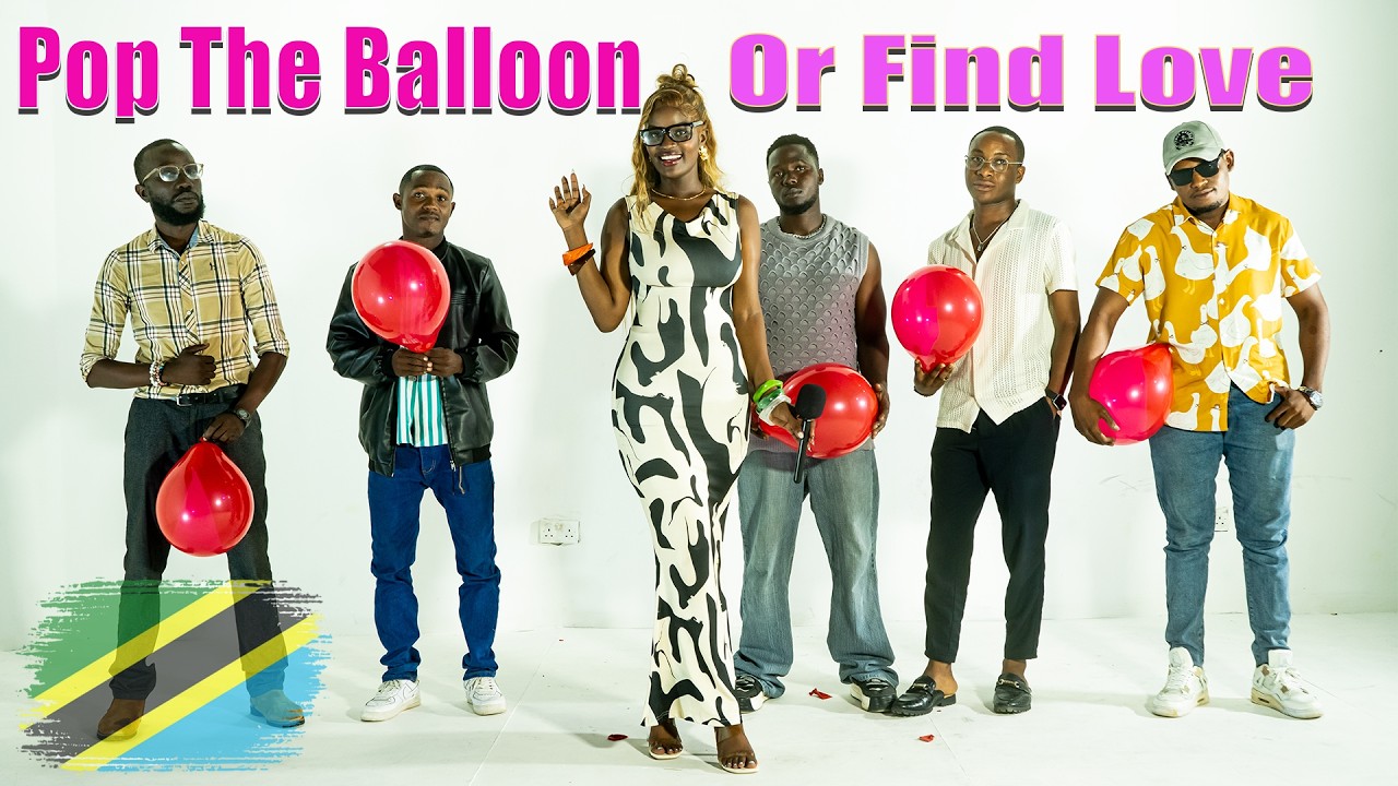 Ep 22: Pop The Balloon Or Find Love Swahili Version | BigBongoTV | ASYA | Tanzania