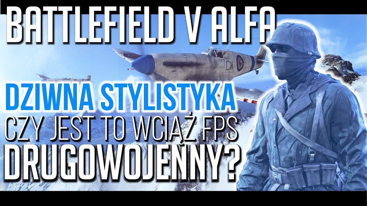 BATTLEFIELD V ALFA – SPORO CIEKAWYCH I KIEPSKICH ROZWIĄZAŃ