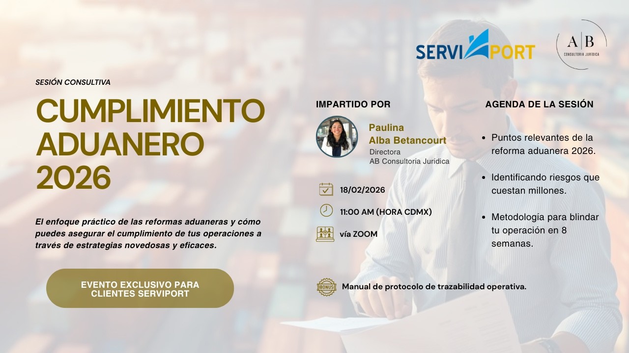 Sesión Consultiva CUMPLIMIENTO ADUANERO 2026 para clientes #SERVIPORT