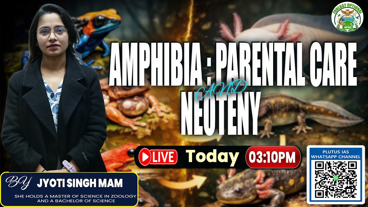 Amphibia : Parental care and Neoteny | Zoology Optional | By Jyoti Mam | PLUTUS IAS