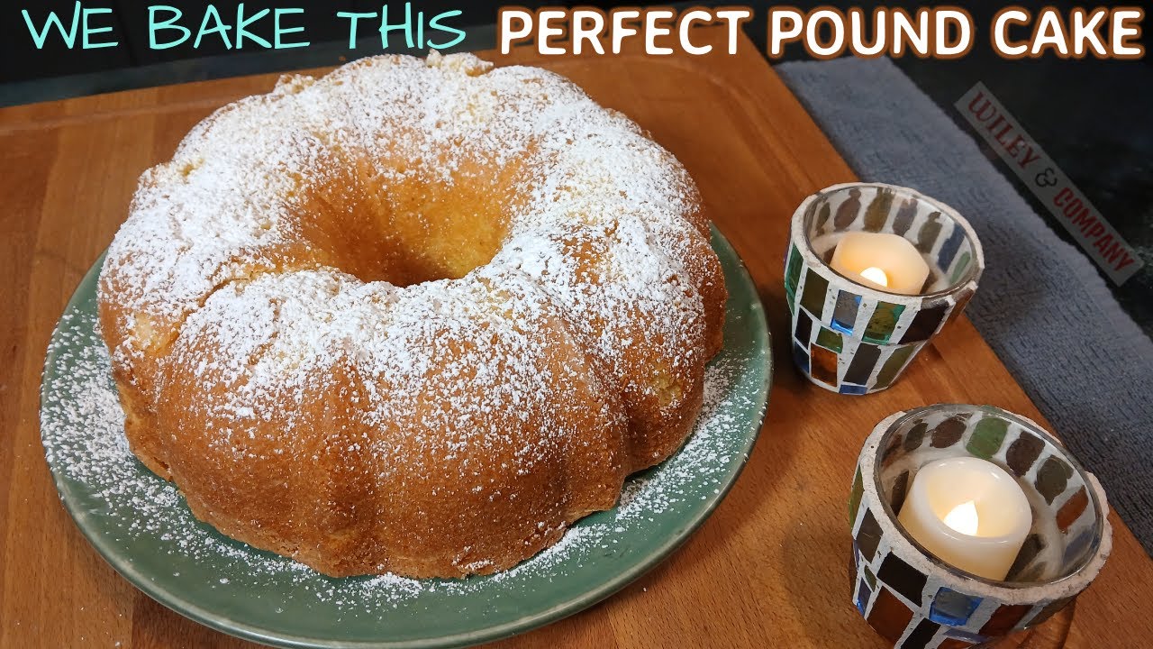 PERFECT POUND CAKE - MOIST -  NOT DRY