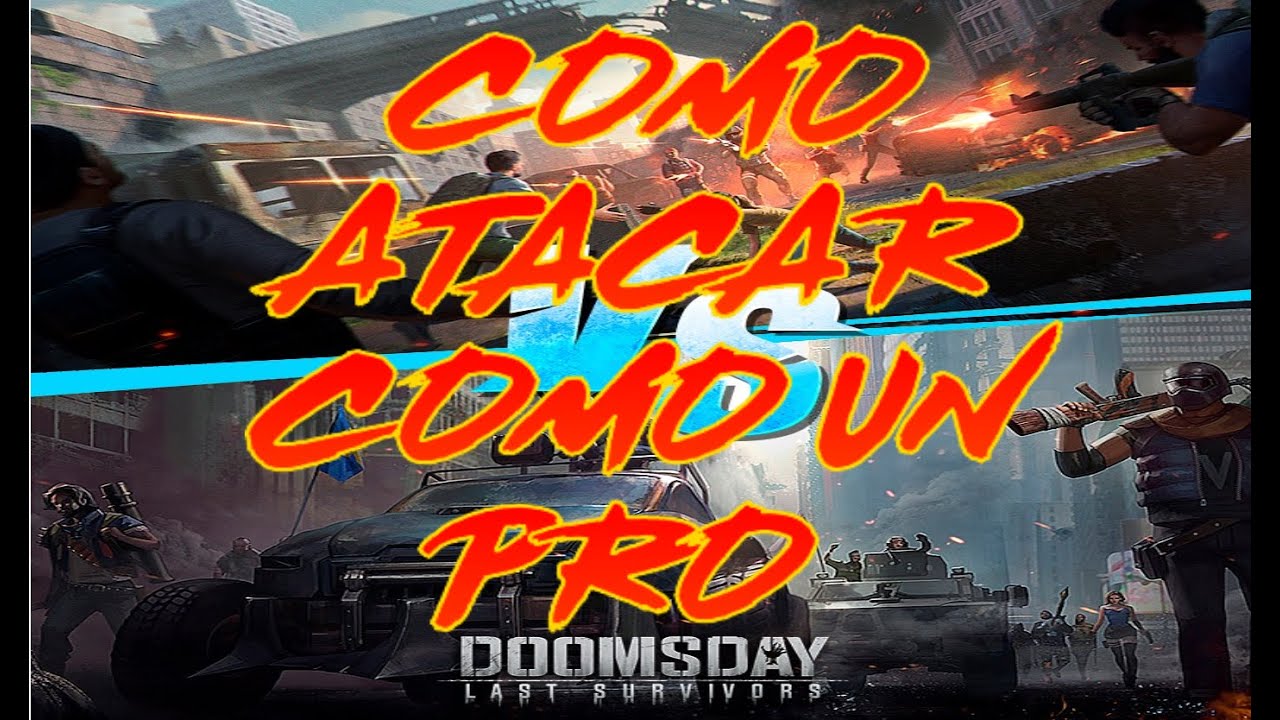 Todo lo que debes saber sobre atacar Doomsday: Last Survivors