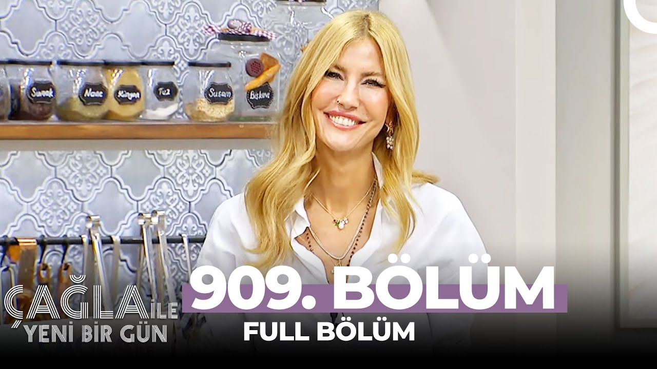 Çağla ile Yeni Bir Gün 909. Bölüm