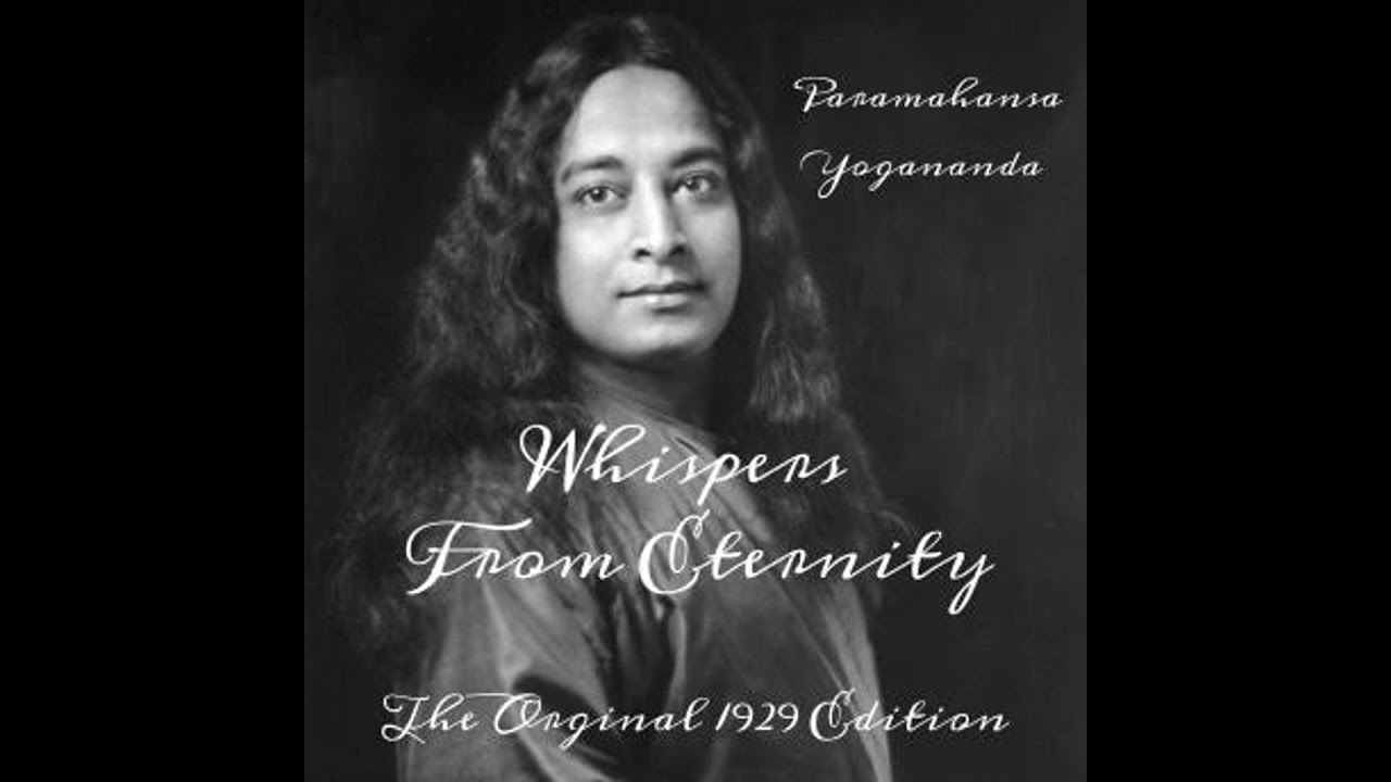 Whispers From Eternity - Paramhansa Yogananda