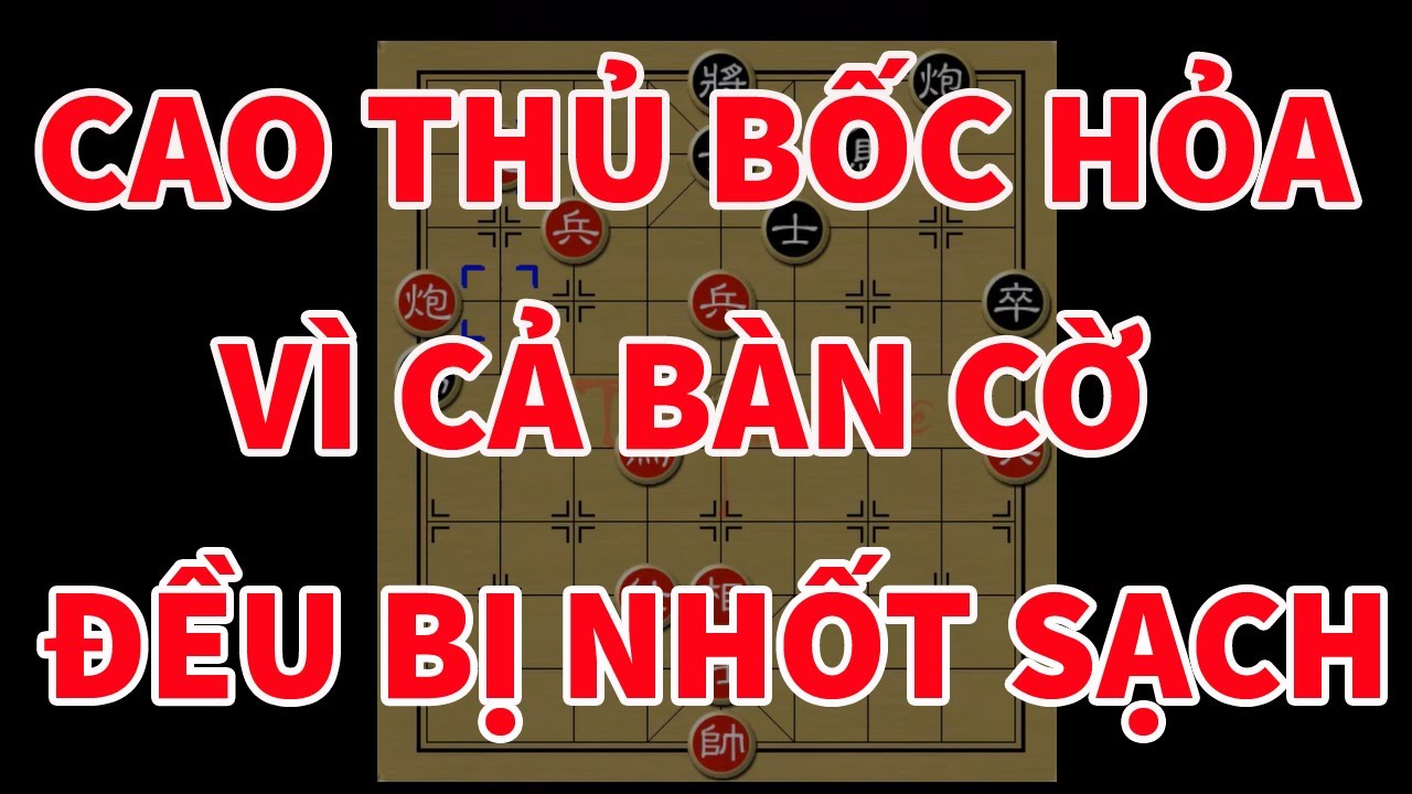 Bố Trận Quái Ác Nhất Trong Cờ Tướng Đỉnh Cao: Nhốt Hết Cả Bàn Cờ