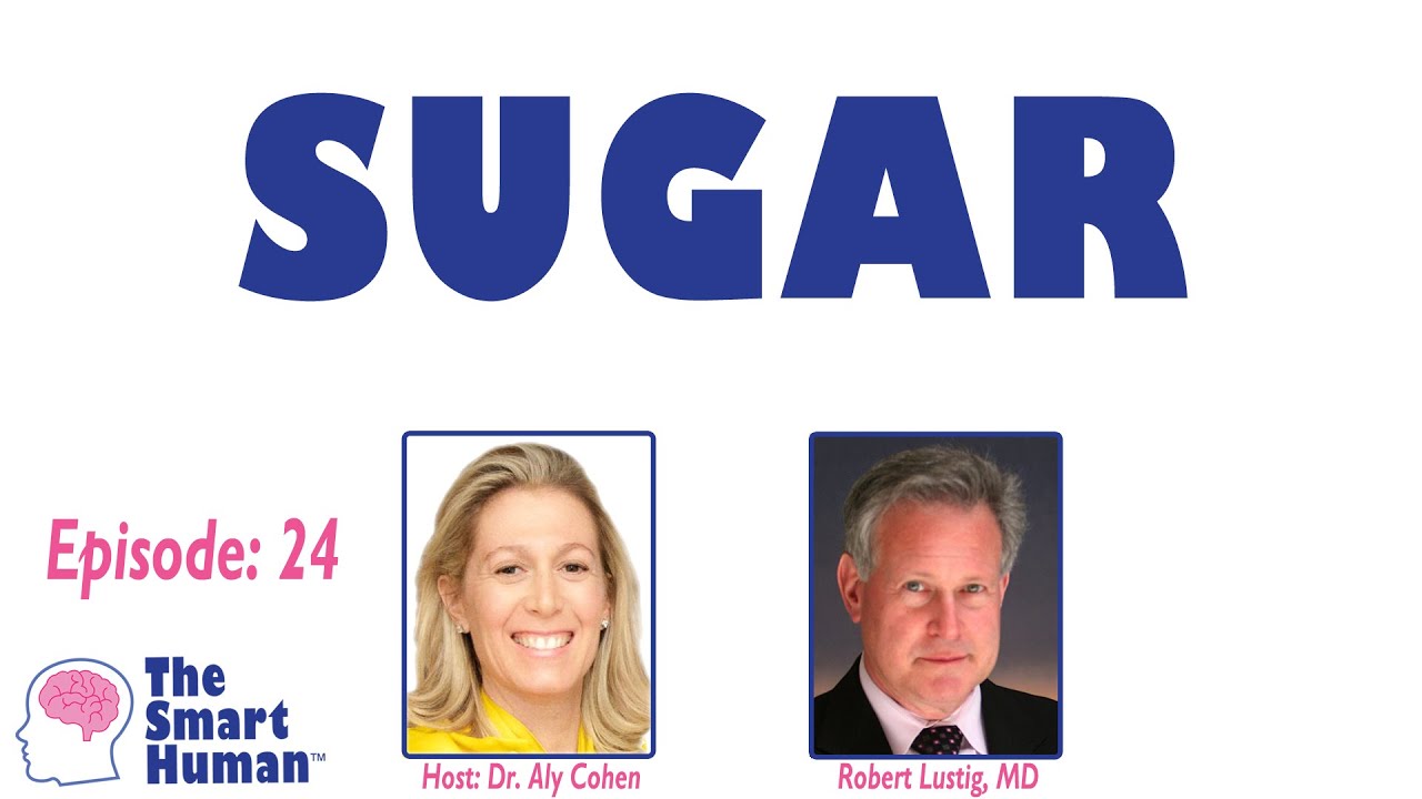 Sugar with guest Robert Lustig, MD