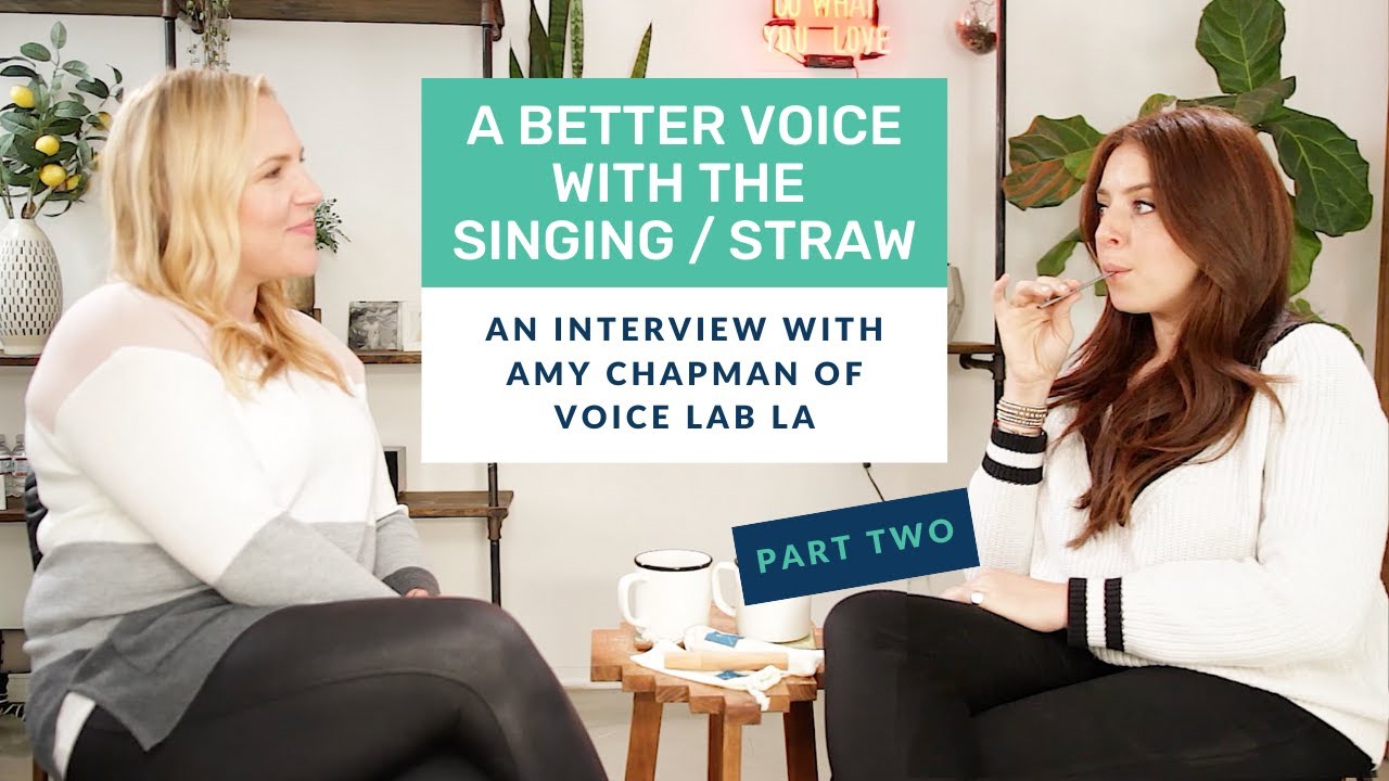 Singing / Straw creator Whitney Nichole's interview with Amy Chapman of Voice Lab LA (Part 2 of 2)