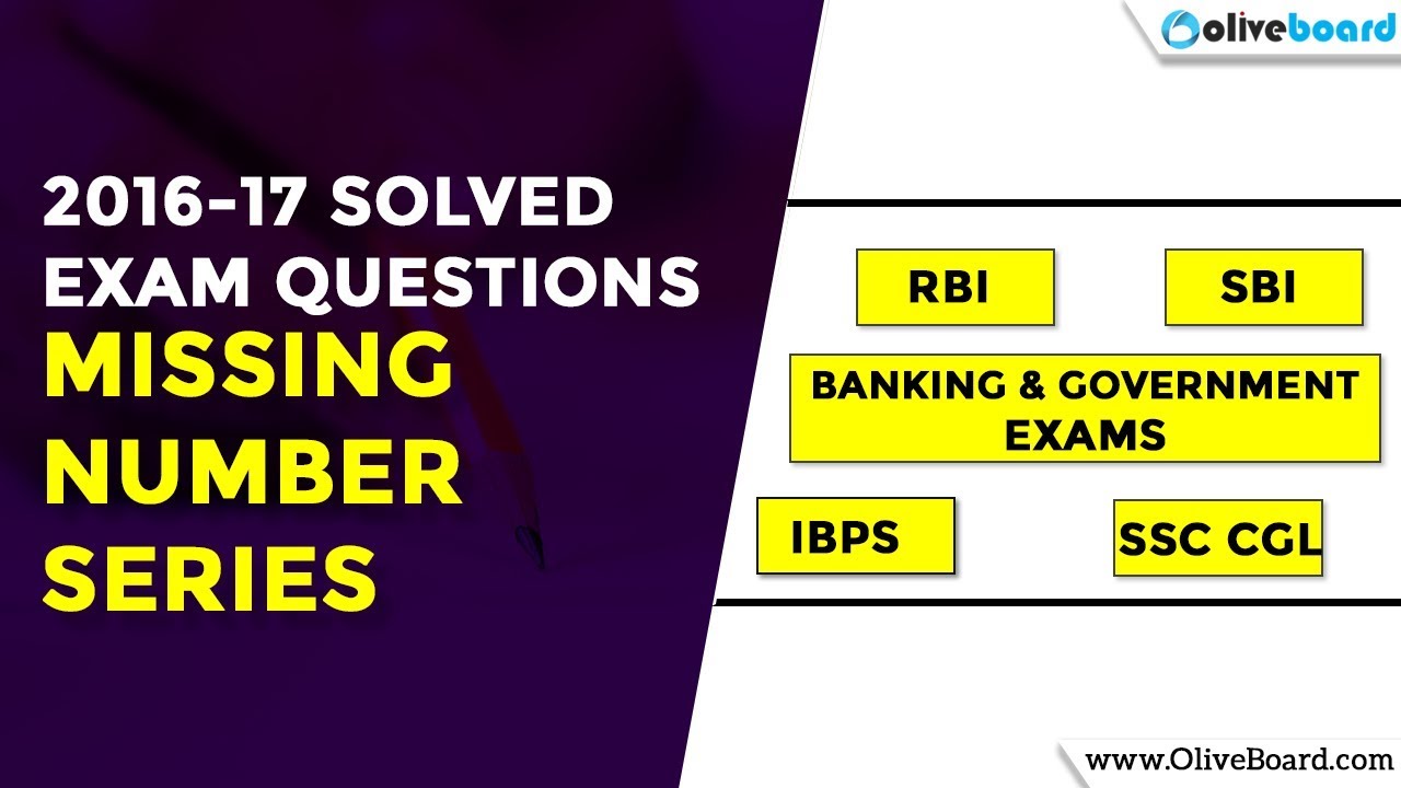 RBI, SBI, IBPS, SSC CGL EXAMS | 2016-17 Solved Exam Questions - Missing Number Series