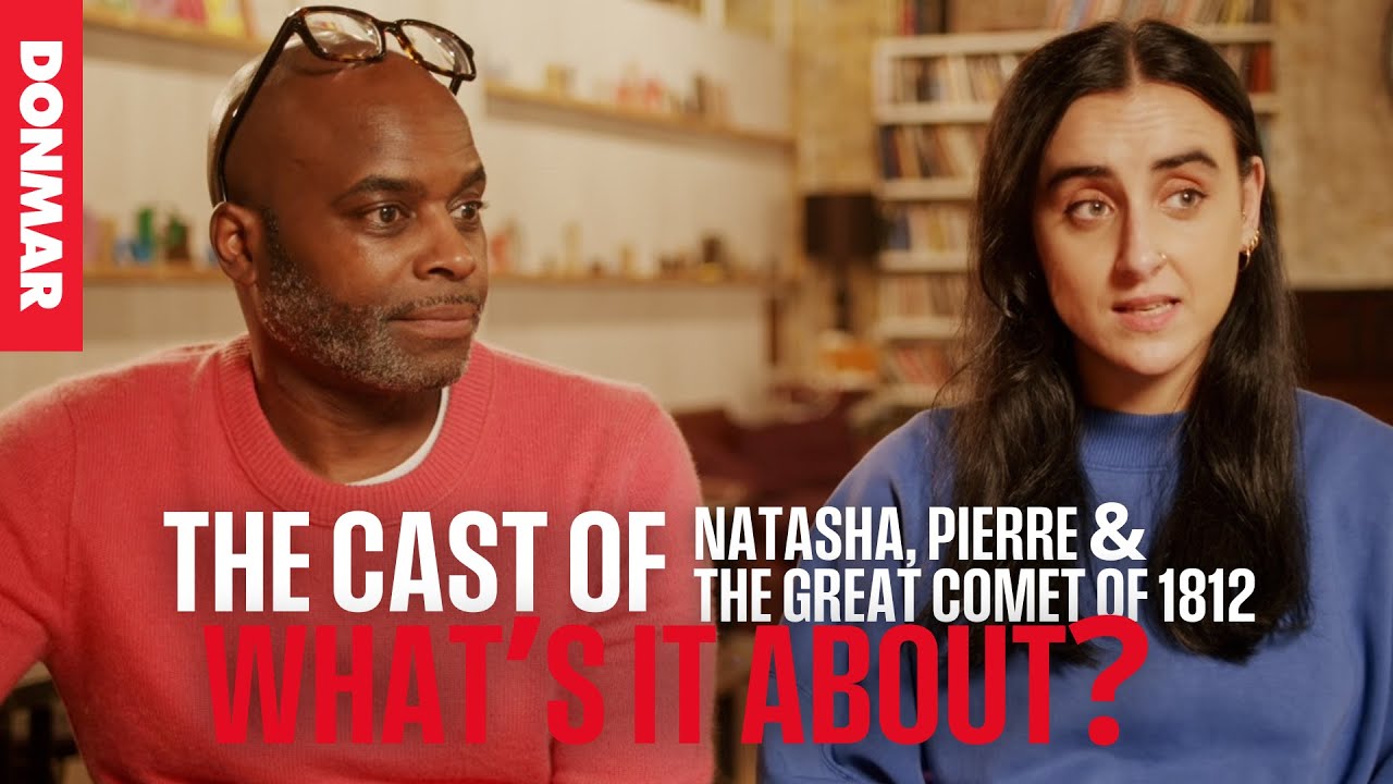 What is NATASHA, PIERRE & THE GREAT COMET OF 1812 about? | Donmar Warehouse